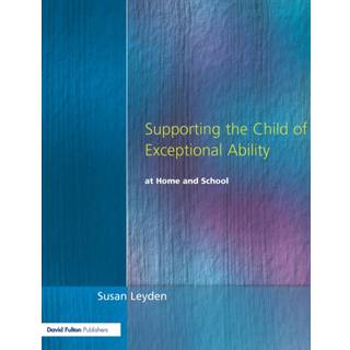 Supporting the Child of Exceptional Ability at Home and School