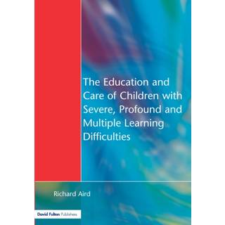 The Education and Care of Children with Severe, Profound and Multiple Learning Disabilities