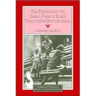 The Politics of the Urban Poor in Early Twentieth-Century India