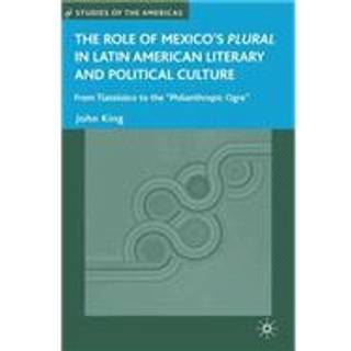 The Role of Mexico's Plural in Latin American Literary and Political Culture