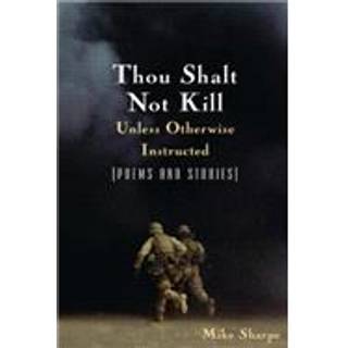 Thou Shalt Not Kill Unless Otherwise Instructed