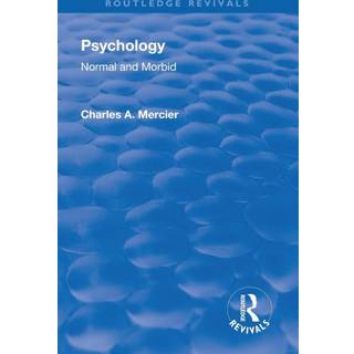Revival: Psychology: Normal and Morbid (1901)