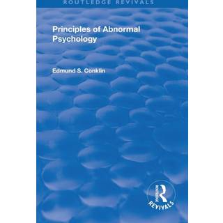 Revival: Principles of Abnormal Psychology (1928)