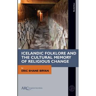 Icelandic Folklore and the Cultural Memory of Religious Change