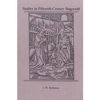 Studies in Fifteenth-Century Stagecraft