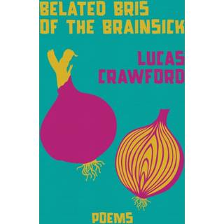 Belated Bris of the Brainsick