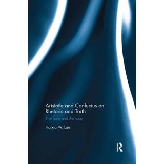 Aristotle and Confucius on Rhetoric and Truth