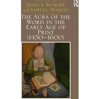 The Aura of the Word in the Early Age of Print (1450–1600)