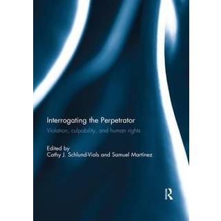 Interrogating the Perpetrator