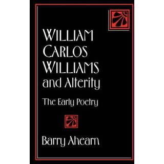 William Carlos Williams and Alterity (3, 1994) | Barry Ahearn