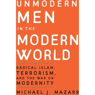 Unmodern Men in the Modern World