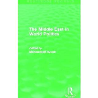 The Middle East in World Politics (Routledge Revivals)