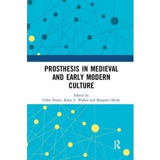 Prosthesis in Medieval and Early Modern Culture
