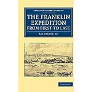 The Franklin Expedition from First to Last
