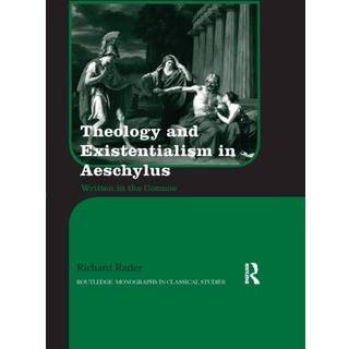 Theology and Existentialism in Aeschylus