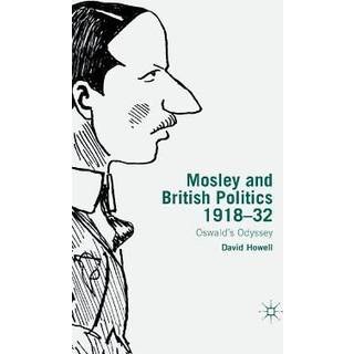 Mosley and British Politics 1918-32