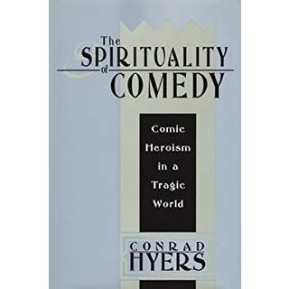 The Spirituality of Comedy