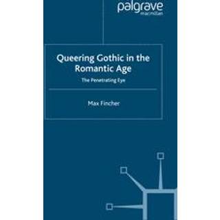 Queering Gothic in the Romantic Age