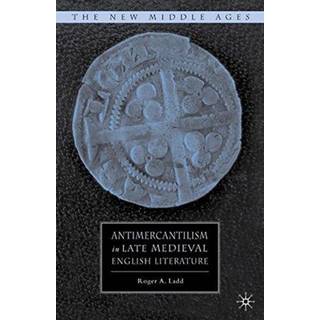 Antimercantilism in Late Medieval English Literature