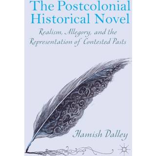 The Postcolonial Historical Novel
