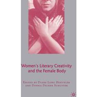 Women's Literary Creativity and the Female Body