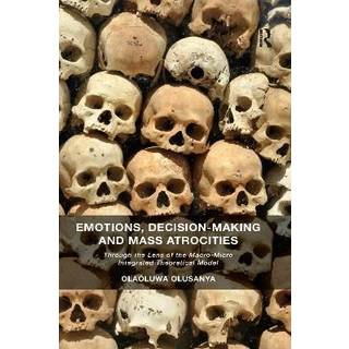 Emotions, Decision-Making and Mass Atrocities