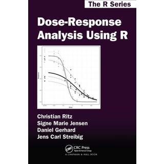 Dose-Response Analysis Using R (4, 2021) | Daniel Gerhard,Christian Ritz,Jens Carl Streibig,Signe Marie Jensen