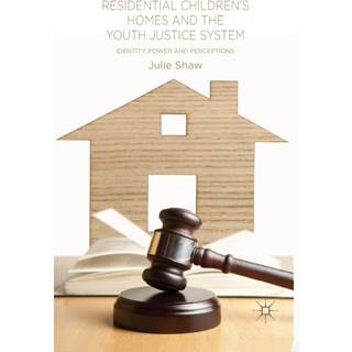 Residential Children's Homes and the Youth Justice System