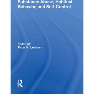 Substance Abuse, Habitual Behavior, And Self-control