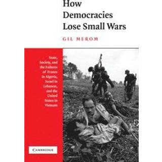 How Democracies Lose Small Wars