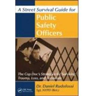 A Street Survival Guide for Public Safety Officers