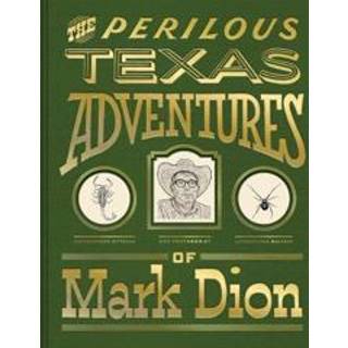The Perilous Texas Adventures of Mark Dion