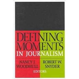 Defining Moments in Journalism