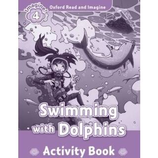 Oxford Read and Imagine: Level 4: Swimming With Dolphins activity book