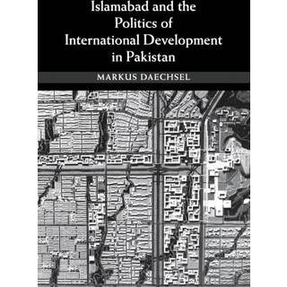 Islamabad and the Politics of International Development in Pakistan
