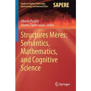 Structures Meres: Semantics, Mathematics, and Cognitive Science