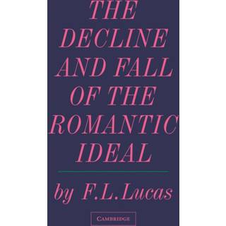 The Decline and Fall of the Romantic Ideal