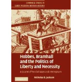 Hobbes, Bramhall and the Politics of Liberty and Necessity