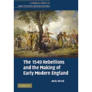 The 1549 Rebellions and the Making of Early Modern England