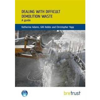 Dealing with Difficult Demolition Wastes