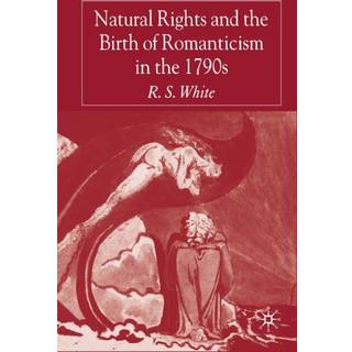 Natural Rights and the Birth of Romanticism in the 1790s