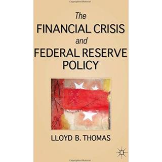 The Financial Crisis and Federal Reserve Policy