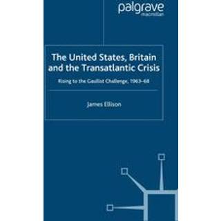 The United States, Britain and the Transatlantic Crisis