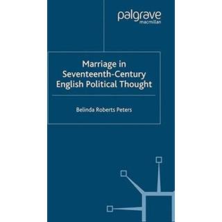 Marriage in Seventeenth-Century English Political Thought