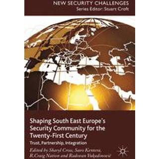 Shaping South East Europe's Security Community for the Twenty-First Century