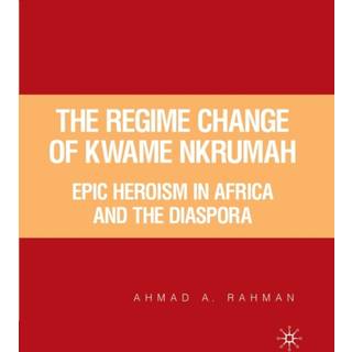 The Regime Change of Kwame Nkrumah