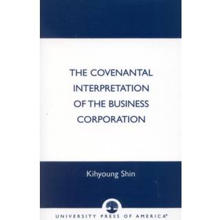 The Covenantal Interpretation of the Business Corporation