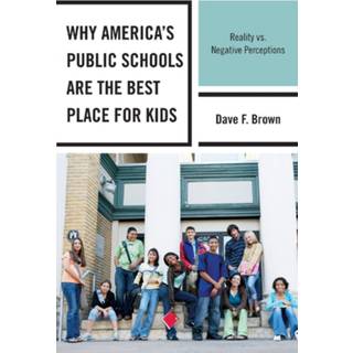 Why America's Public Schools Are the Best Place for Kids (3, 2011) | Dave F. Brown