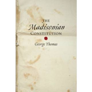 The Madisonian Constitution