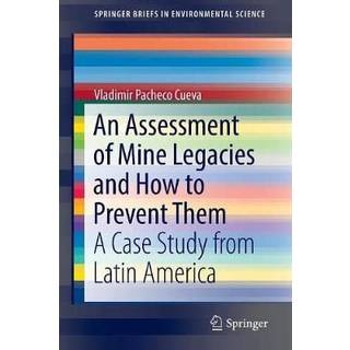An Assessment of Mine Legacies and How to Prevent Them